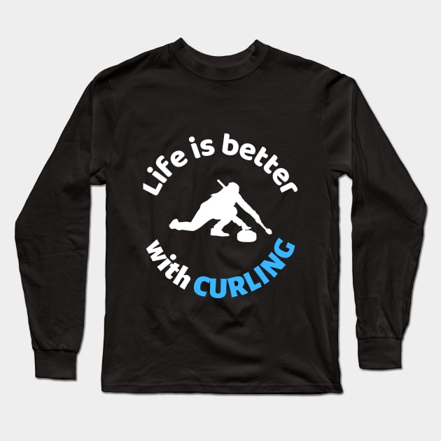 Life is better with curling Long Sleeve T-Shirt by funcreation